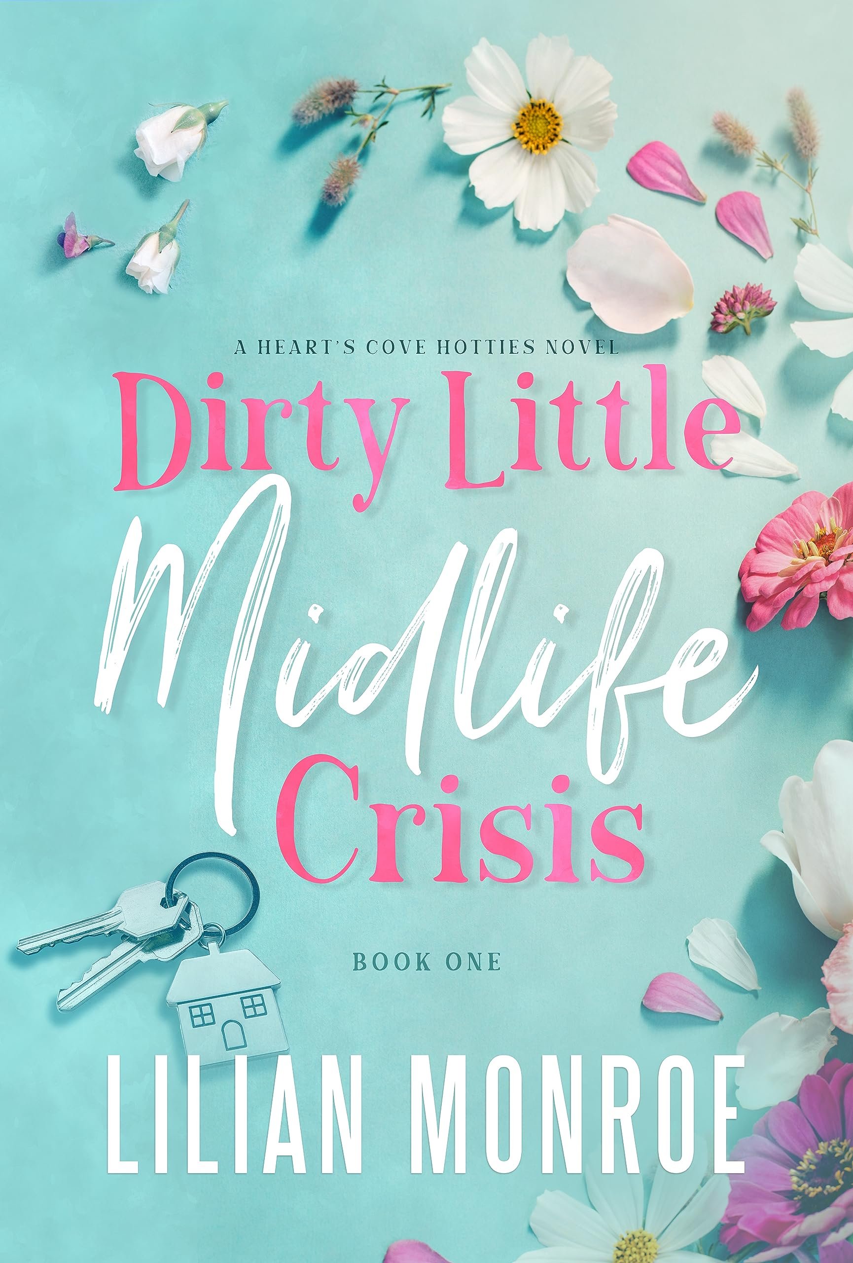Dirty Little Midlife Crisis: A later-in-life romantic comedy (Heart’s Cove Hotties Book 1) Cover